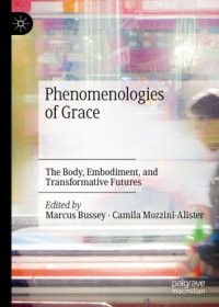 cover of the book Phenomenologies of Grace: The Body, Embodiment, and Transformative Futures