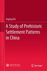 cover of the book A Study of Prehistoric Settlement Patterns in China