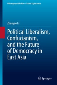 cover of the book Political Liberalism, Confucianism, and the Future of Democracy in East Asia