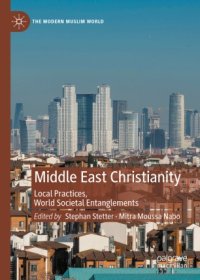 cover of the book Middle East Christianity: Local Practices, World Societal Entanglements