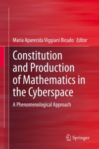 cover of the book Constitution and Production of Mathematics in the Cyberspace: A Phenomenological Approach