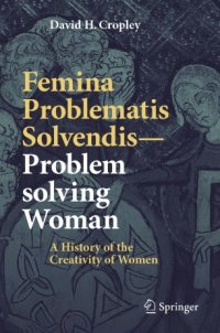 cover of the book Femina Problematis Solvendis—Problem solving Woman: A History of the Creativity of Women