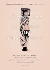 cover of the book Slip rynkehysteriet: flot hud uden hokuspokus