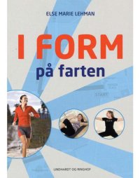 cover of the book I FORM på farten