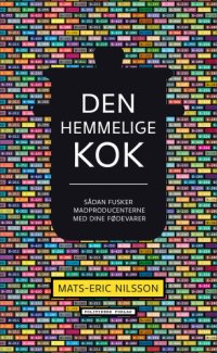 cover of the book Den hemmelige kok: sådan fusker madproducenterne med dine fødevarer