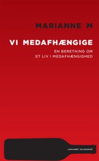 cover of the book Vi medafhængige: en beretning om et liv i medafhængighed