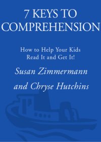 cover of the book 7 keys to comprehension: how to help your kids read it and get it!