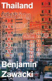 cover of the book Thailand: shifting ground between the US and a rising China