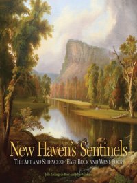 cover of the book New Haven's sentinels: the art and science of East Rock and West Rock