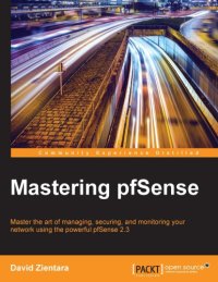 cover of the book Mastering pfSense: master the art of managing, securing, and monitoring your network using the powerful pfSense 2.3