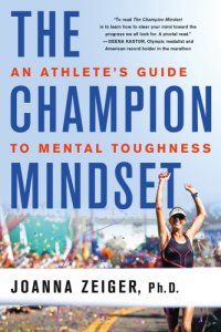 cover of the book The champion mindset: an athlete's guide to mental toughness