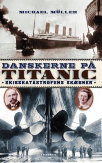 cover of the book Danskerne på Titanic: skibskatastrofens skæbner