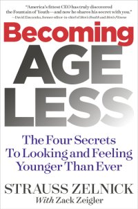 cover of the book Becoming ageless: the four secrets to looking and feeling younger than ever