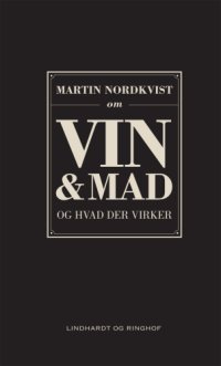 cover of the book Martin Nordkvist om vin & mad - og hvad der virker