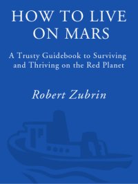 cover of the book How to live on Mars: a trusty guidebook to surviving and thriving on the Red Planet