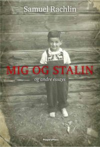 cover of the book Mig og Stalin og andre essays