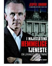 cover of the book I majestætens hemmelige tjeneste: en livvagts beretning