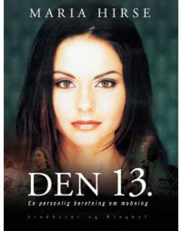 cover of the book Den 13.: en personlig beretning om mobning