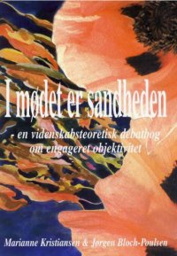 cover of the book I mødet er sandheden: en videnskabsteoretisk debatbog om engageret objektivitet