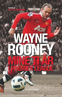 cover of the book Mine ti år i Premier League