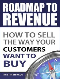 cover of the book Roadmap to Revenue: How to Sell the Way Your Customers Want to Buy