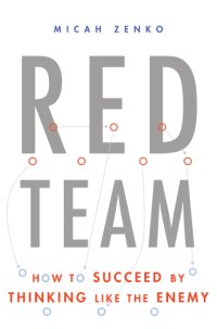 cover of the book Red team how to succeed by thinking like the enemy