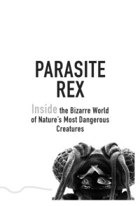 cover of the book Parasite rex: inside the bizarre world of nature's most dangerous creatures