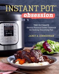 cover of the book Instant Pot Obsession: The Ultimate Electric Pressure Cooker Cookbook for Cooking Everything Fast