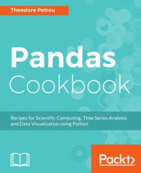 cover of the book Pandas cookbook recipes for scientific computing, time series analysis and data visualization using Python