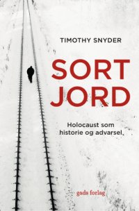 cover of the book Sort jord: Holocaust som historie og advarsel