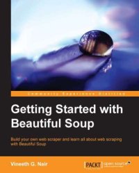 cover of the book Getting started with Beautiful Soup build your own web scraper and learn all about web scraping with Beautiful Soup