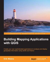 cover of the book Building mapping applications with QGIS create your own sophisticated applications to analyze and display geospatial information using QGIS and Python