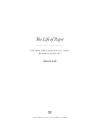 cover of the book The Life of Paper: Letters and a Poetics of Living Beyond Captivity