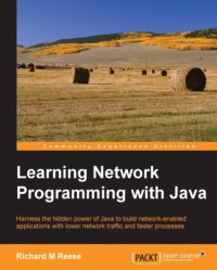 cover of the book Learning network programming with Java harness the hidden power of Java to build network-enabled applications with lower network traffic and faster processes