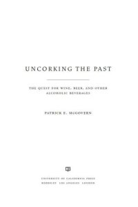 cover of the book Uncorking the Past: The Quest for Wine, Beer, and Other Alcoholic Beverages