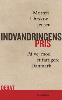 cover of the book Indvandringens pris: på vej mod et fattigere Danmark