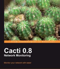 cover of the book Cacti 0.8 network monitoring: monitor your network with ease!