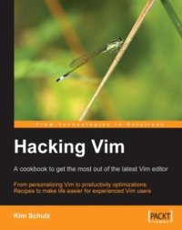 cover of the book Hacking Vim A Cookbook to get the Most out of the Latest Vim Editor: a Cookbook to Get the Most Out of the Latest Vim Editor