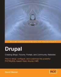 cover of the book Drupal: creating blogs, forums, portals, and community websites: how to setup, configure, and customize this powerful PHP/MySQL-based open source CMS