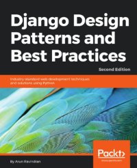 cover of the book Django design patterns and best practices: industry-standard web development techniques and solutions using Python