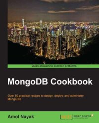 cover of the book MongoDB cookbook: over 80 practical recipes to design, deploy, and administer MongoDB