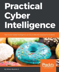 cover of the book Practical cyber intelligence how action-based intelligence can be an effective response to incidents