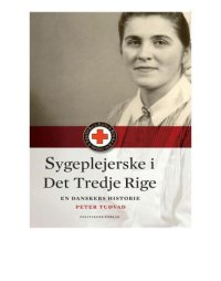 cover of the book Sygeplejerske i Det Tredje Rige: en danskers historie