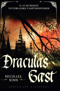 cover of the book Draculas gæst: en samling af victorianske vampyrfortællinger for feinschmeckere