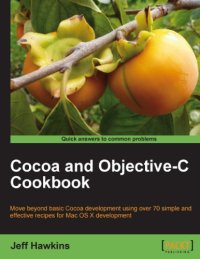 cover of the book Cocoa and Objective-C cookbook: move beyond basic Cocoa development using over 70 simple and effective recipes for Mac OS X development