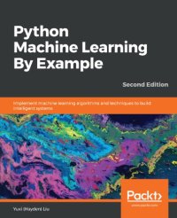 cover of the book Python machine learning by example: easy-to-follow examples that get you up and running with machine learning