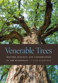 cover of the book Venerable Trees: History, Biology, and Conservation in the Bluegrass