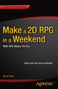 cover of the book Make a 2D RPG in a Weekend: With RPG Maker VX Ace