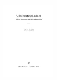 cover of the book Consecrating science: wonder, knowledge, and the natural world