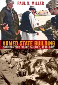 cover of the book Armed state building: confronting state failure, 1898-2012